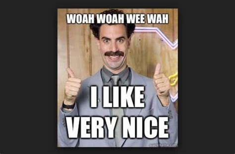 It is also possible that you can offer business consultancy services while still working in another organization as as full time employee. #BoratVeryNiceMeme 19 Funny Borat Very Nice Meme That Make ...