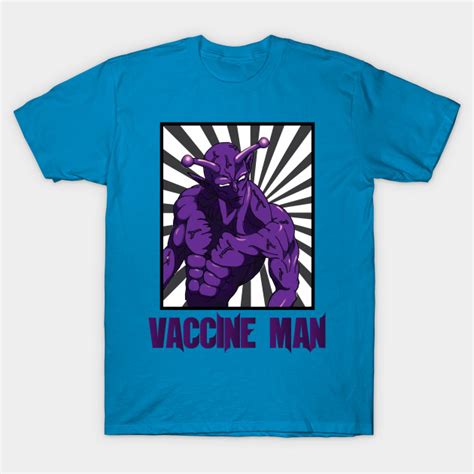 The first thing i would like to address is that vaccine man is disaster level dragon, whereas ch. vaccine man - One Punch Man - T-Shirt | TeePublic