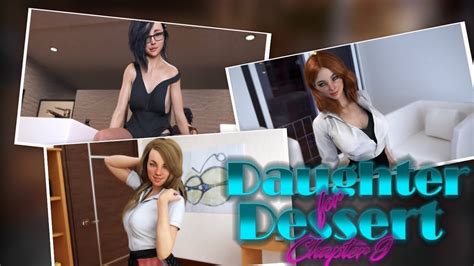 The number of characters in the game and the sexual stuff will increase with every. Daughter For Dessert(Palmer)Ch.9 Walkthrough18+-Download/Offline Version- - YouTube