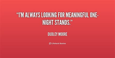 Do not say goodbye before you are 100% dressed and ready to leave with all you belongings on your person. One Night Stand Quotes. QuotesGram