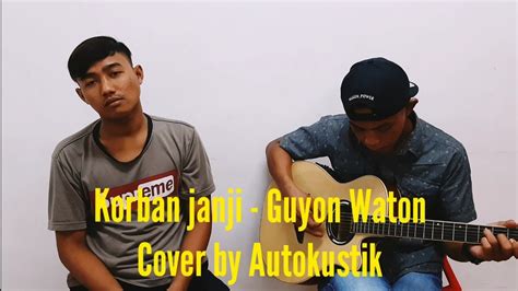 Chord gitar mudah dengan nada dasar dari c. Korban Janji - Guyon Waton (Cover by Autokustik) # ...