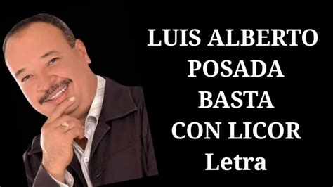 Todos los conciertos de luis alberto posada. Luis Alberto Posada - Basta con licor ( AUDIO ) - YouTube