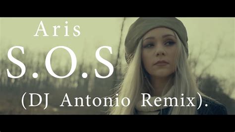 Aris — sos (dj antonio remix) (европа плюс 2018). Aris - S.O.S (DJ Antonio Remix) - YouTube