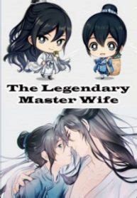 You should give them a visit if you're looking for similar novels to read. The Legendary Master's Wife - LightNovelHeaven Read Novel ...