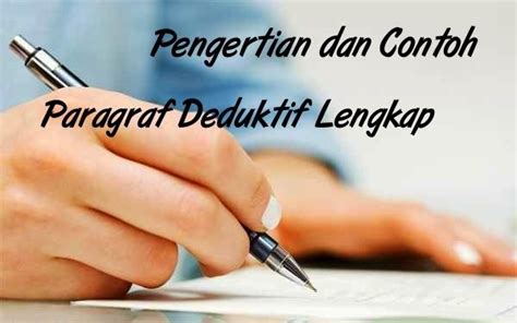 Kebanyakan penalaran dalam ilmu dilakukan melalui induksi. Pengertian Paragraf Deduktif Dan Contoh Lengkap ...