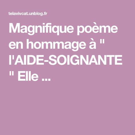 Je m'appelle kopacz sylvie , j'ai 53 ans je travaille au sein de la clinique saint pierre de perpignan. Magnifique poème en hommage à » l'AIDE-SOIGNANTE « | Aide ...