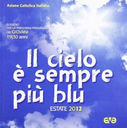 Chi vive in babmracca, d chi suda il sabmlario chi ama l'abmmore e d i sogni di bmgloria chi ruba penasioni, chi ha scarsa megmoria. Il cielo è sempre più blu. Estate 2012 - Sussidio per la ...