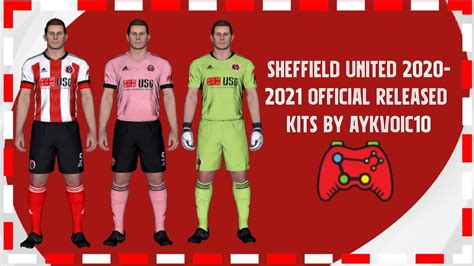 Compartilhamento de kits para pes 2021. PES 2017|Sheffield United 2021 Official Released Kits|by Aykovic10 - YouTube