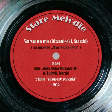 Mamy najdokładniejsze teksty piosenek w polsce, a nasze tłumaczenia piosenek stoją na. Warszawo ma (Olszaniecki, Starski) : tango - Stare Melodie