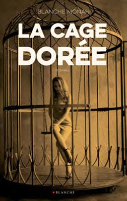 For thirty years now maria and josé ribeiro have been living on the ground floor of a. « La cage dorée » de Blanche Monah | Livre sa Vie