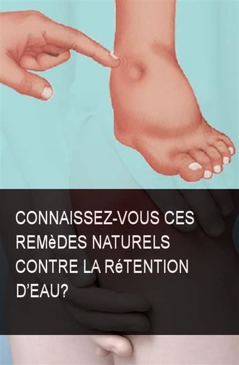 Connaissez-vous ces remèdes naturels contre la rétention d'eau ...