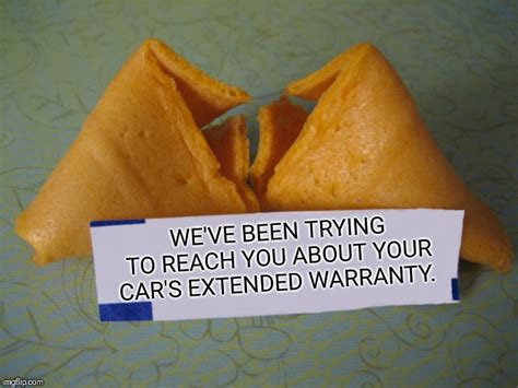 First up, what's the best way to stop those super annoying spam calls about your warranty? BLANK Fortune Cookie - Imgflip