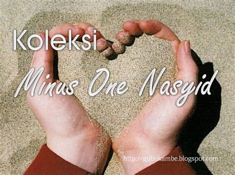 Minus one | lirik video hd penyanyi : Koleksi Minus One Nasyid | Gubuk Ambe