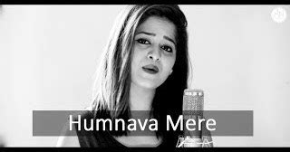 Chal diya dil tere pichhe pichhe song new mix hindi song mr majani full video love song mp3 duration 3:58 size 9.08 mb / soni of india 6. Humnava Mere Female Version Mp3 Song Download Pagalworld, Mr jatt, Wapking