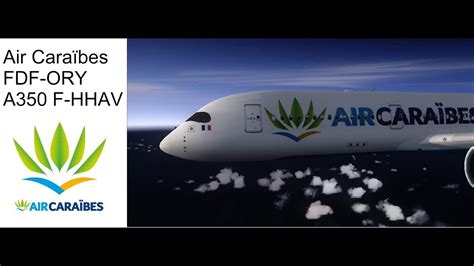 La compagnie corsair s'est spécialisée dans les vols depuis paris à votre billet d'avion air caraïbes vous donne droit à un seul bagage cabine. Fort de France - Paris Orly | Air Caraïbes A350 | FSX ...