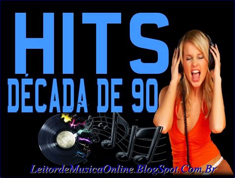 Top 100 hits mais tocados dos anos 80: Ouvir - Todo os Hits da Década de 90 - Ouvir e Baixar ...