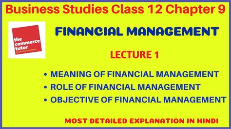 Meaning of finance finance is a broad term that describes two related activities: FINANCIAL MANAGEMENT - Lec 1 |Class 12 Business Studies ...