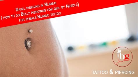 In many cases, especially if the navel piercing has fully healed before the pregnancy, jewelry can simply be removed and put back in after delivery. Navel piercing in Mumbai( how to do Belly piercings for ...