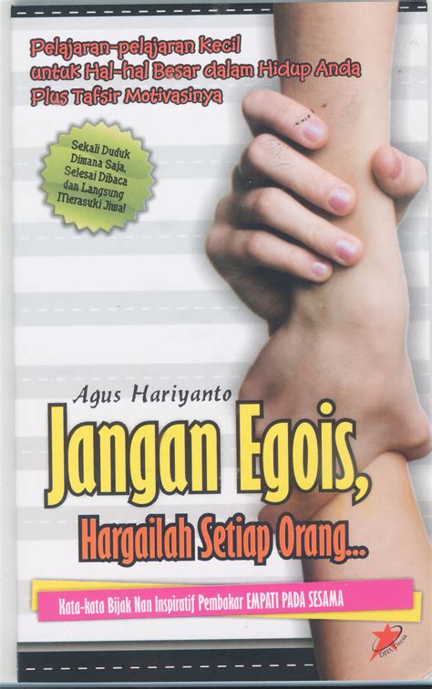 Kata bijak itu selalu kita ketahui sebagai kumpulan ucapan yang punya makna baik dan ada sisi kita selalu punya pilihan tiap hari. BANDAR KATA BIJAK: JANGAN EGOIS