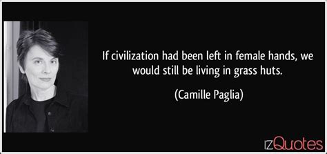 Camille paglia (born 2 april 1947) is an american author, scholar and critic, most notable for writing sexual personae: iz Quotes - Famous Quotes, Proverbs, & Sayings