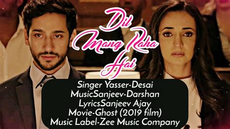 Tere sang chalun hardam bankar ke parchaai. Dil Mang Raha Hai Mohlat lyrics- Ghost | Yasser Desai ...