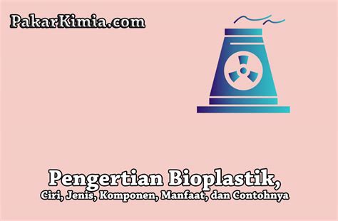 Sinopsis adalah tulisan yang sebenarnya membantu buku diterbitkan atau film atau serial. Pengertian Bioplastik, Ciri, Jenis, Komponen, Manfaat, dan ...