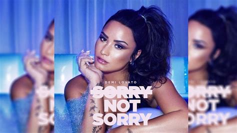 I hope this songs makes you get off your seat and. SORRY NOT SORRY LYRICS by DEMI LOVATO - YouTube