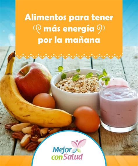 Tal vez te falta aumentar el consumo de alguno de los 10 alimentos para aumentar la energía. Alimentos para tener más energía por la mañana | Como preparar comida saludable, Alimentos ...