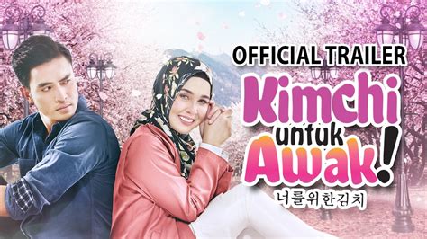 Mampukah hubungan yang masam seperti kimchi menjadi semanis cotton candy? KIMCHI UNTUK AWAK - Official Trailer 30 MAC 2017 [HD ...