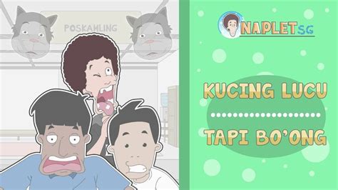 Yang membagi pun maksa merebut kembali. "Kucing lucu dan aneh tapi bo'ong" - Naplet Sg Cartoon ...