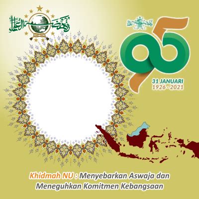 Cara memasang foto harlah nu 95. Harlah NU 95 - NU Kab Malang - Support Campaign | Twibbon