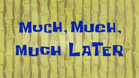 Much, Much, Much Later | SpongeBob Time Card #51 - YouTube