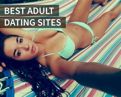The entire website gives an aesthetical vibe, making online dating glamorous and very fashionable. Best Adult Dating Sites 2019: Top 5 Hookup Sites Full Of ...