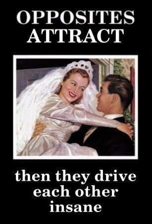 All students of man and society who possess that first requisite for so difficult a opposites may attract, but i wouldn't put my money on a relationship of financial opposites. 3 Traits That Lead To A Miserable Relationship & Ugly ...