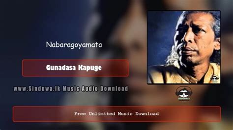 We would like to show you a description here but the site won't allow us. Nabaragoyamata - Gunadasa Kapuge Download Mp3 - Sinduwa.lk