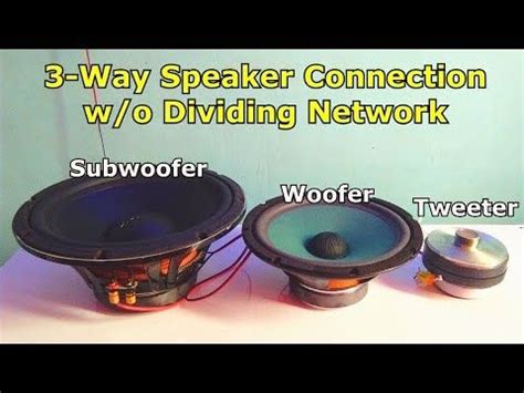 Maybe you would like to learn more about one of these? HOW TO WIRE 3-WAY SPEAKER W/o DIVIDING NETWORK, Tweeter ...