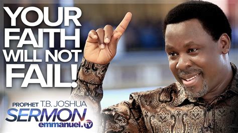 Your career you will only hear the drum of setback but it is time to shine! YOUR FAITH WILL NOT FAIL!!! | Prophetic Sermon | TB Joshua ...