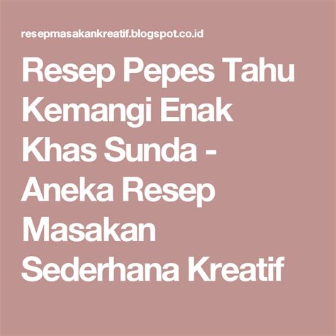 Maybe you would like to learn more about one of these? Resep Pepes Tahu Kemangi Enak Khas Sunda - Aneka Resep ...