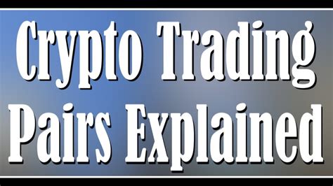 So he started trading some pairs against ethereum. Crypto Trading Pairs Explained - What trading pairs should ...