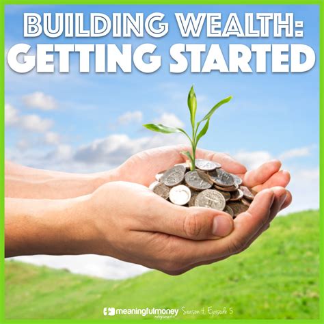 Building Wealth: Getting Started - Meaningful Money - Making sense of ...