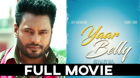 Find upcoming movies and tv shows that speak your language. YAAR BELLY ( Full Film ) - Dev Kharoud | Sabby Suri ...