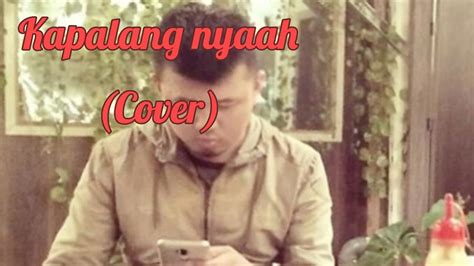 Maybe you would like to learn more about one of these? Kapalang nyaah ||abieljatnika||karaoke - YouTube