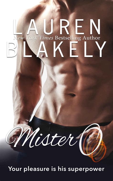 She writes the caught up in love and the seductive nights series. Read Mister O by Lauren Blakely online free full book.