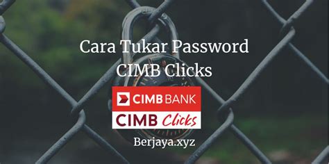 Cara tukar kata laluan cimb clicks guna telefon bila anda lupa kata laluan. 2 Cara Mudah Tukar Password CIMB Clicks Online