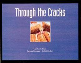 To escape the necessary notice or attention. Through the Cracks by Carolyn Sollman | Paperback ...