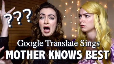 No, rapunzel knows best so if he's such a dreamboat go and put him to the test. MALINDA - Google Translate Sings: "Mother Knows Best" from ...