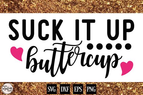 This font is labeled as. Suck It Up Buttercup