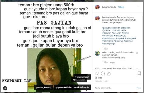 Ronald menyebutkan, hal itu dilakukannya karena sangat kesal terhadap orang yang tengah menyelenggarakan pesta dan masih memiliki utang kepadanya. Meme Nagih Utang - Aviana Gilmore