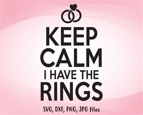 Want to help keep the free svgs coming? Keep Calm I Have The Rings SVG Ring Bearer svg Wedding svg ...