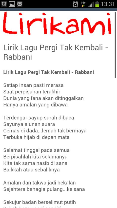 Dan kini semuanya t'lah terjadi kau pergi tinggalkan aku kau pergi meninggalkan aku sendiri tak pernah kembali, kembali di sisi. What's Up Izang!: Pergi Tak Kembali Rabbani- Hayati Liriknya